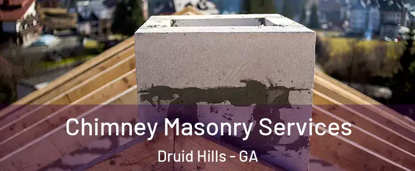 Chimney Masonry Services Druid Hills - GA