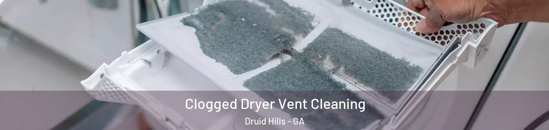 Clogged Dryer Vent Cleaning Druid Hills - GA