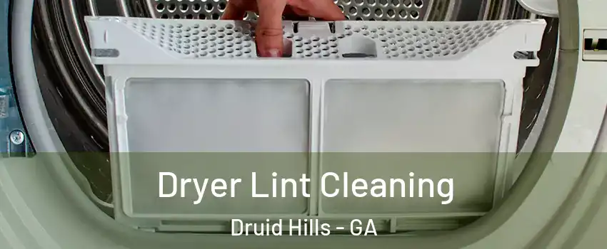  Dryer Lint Cleaning Druid Hills - GA
