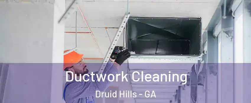  Ductwork Cleaning Druid Hills - GA