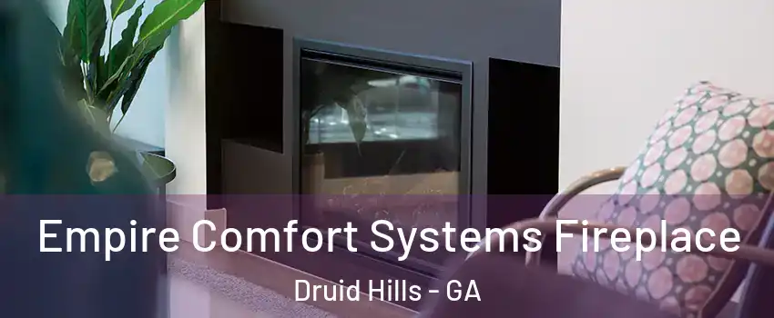  Empire Comfort Systems Fireplace Druid Hills - GA