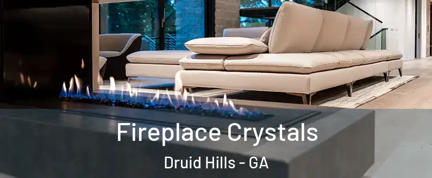  Fireplace Crystals Druid Hills - GA