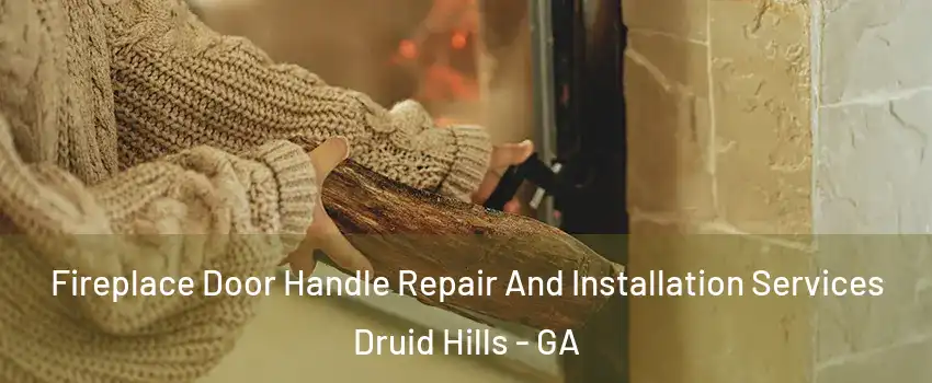  Fireplace Door Handle Repair And Installation Services Druid Hills - GA