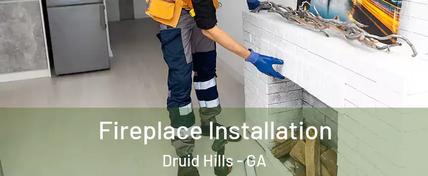  Fireplace Installation Druid Hills - GA