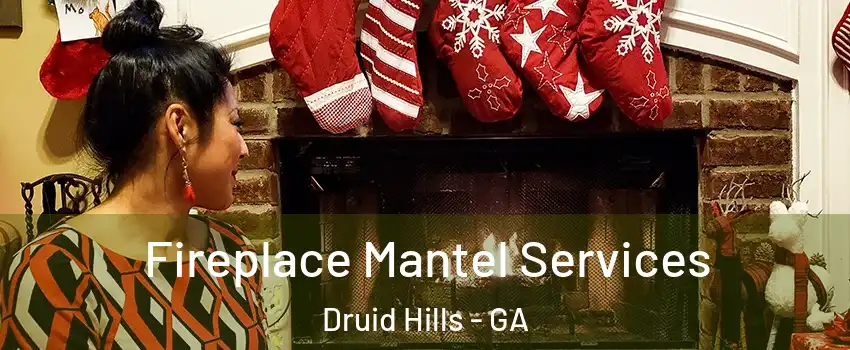  Fireplace Mantel Services Druid Hills - GA