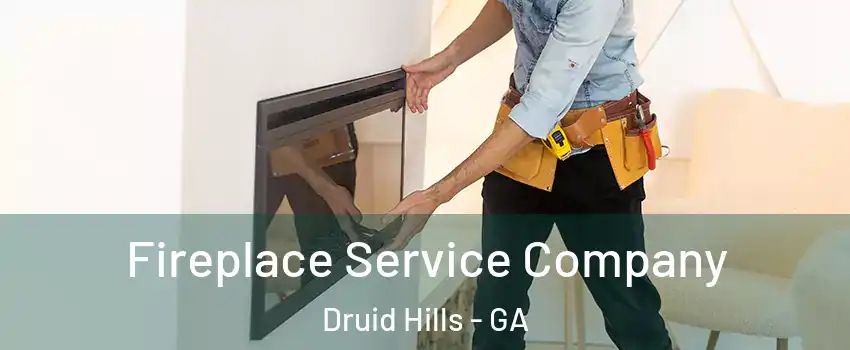  Fireplace Service Company Druid Hills - GA