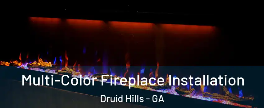  Multi-Color Fireplace Installation Druid Hills - GA