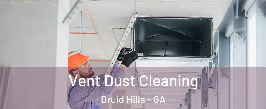  Vent Dust Cleaning Druid Hills - GA